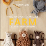 Farm - 25 Mini Menagerie Patterns to Crochet