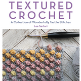 Modern Guide to textured Crochet - A collection of Wonderfully Tactile Stitches