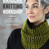 Brioche Knitting Workshop - A beginner Guide to Brioche Techniques