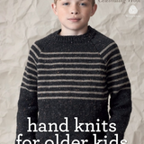 Hand Knits for Older Kids - 4 designs for boys and girls 8-14