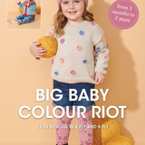 Big Baby Colour Riot - 6 fun knit designs