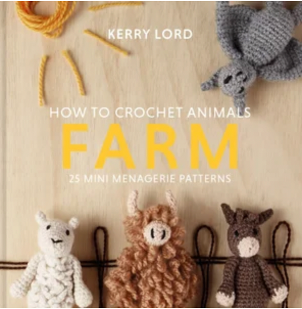 Farm - 25 Mini Menagerie Patterns to Crochet