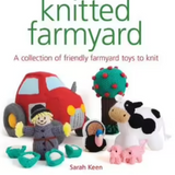 Knitted Farmyard - A Collection of friendly farmyard toys to knit