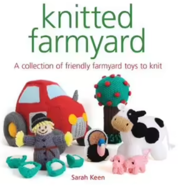 Knitted Farmyard - A Collection of friendly farmyard toys to knit