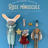 Wonderful World of Rose Minuscul - 18 Whimsical Animals to Sew