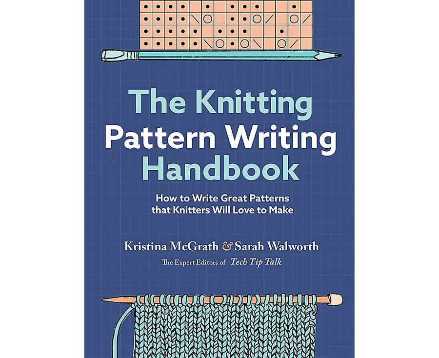 The Knitting Pattern Writing Handbook by Kristina McGrath and Sarah Walworth | That Yarn Place