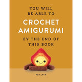 You Will Be Able to Crochet Amigurumi by the End of this Book