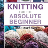 Book - Knitting for the Absolute Beginner