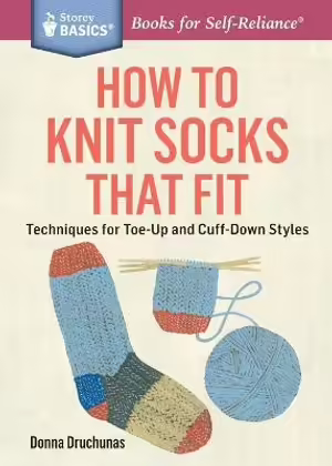 Book - How to Knit Socks That Fit - Techniques for Toe up & Cuff Down Styles