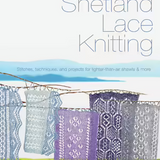 Book - Shetland Lace Knitting.  Stitches, techniques & projects for lighters than air shawls and more