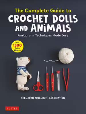Book - The Complete Guide to Crochet Dolls & Animals - Amigurumi techniques made easy